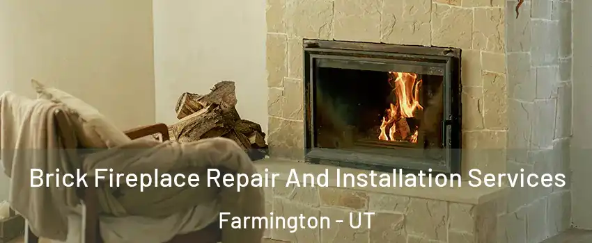  Brick Fireplace Repair And Installation Services Farmington - UT