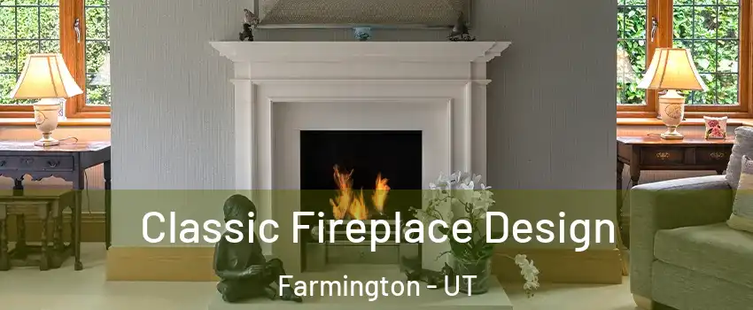  Classic Fireplace Design Farmington - UT