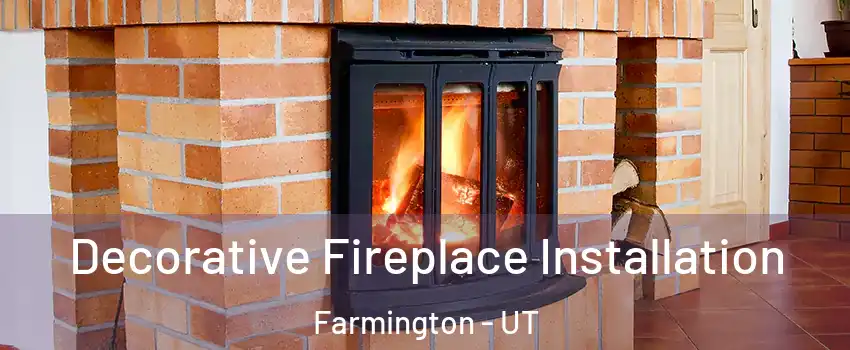  Decorative Fireplace Installation Farmington - UT