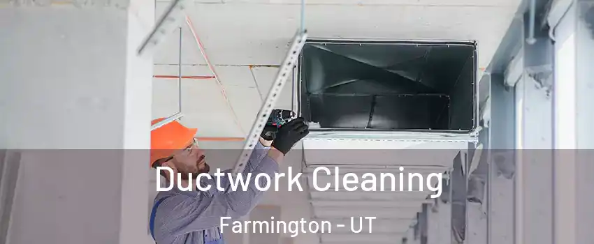  Ductwork Cleaning Farmington - UT