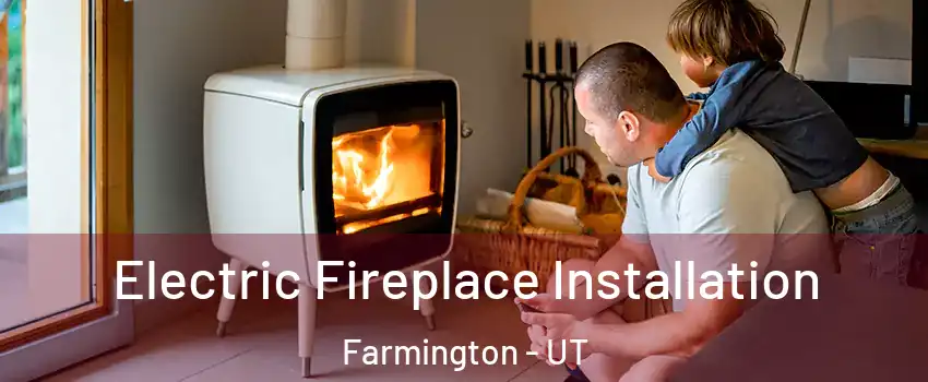  Electric Fireplace Installation Farmington - UT