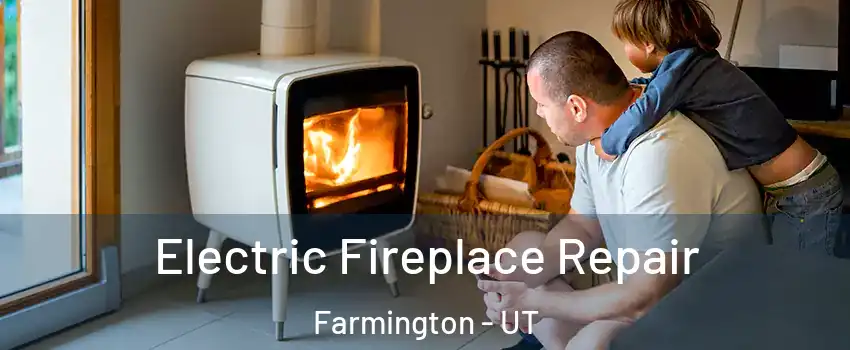  Electric Fireplace Repair Farmington - UT