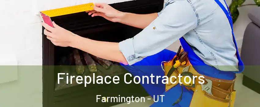  Fireplace Contractors Farmington - UT