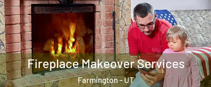  Fireplace Makeover Services Farmington - UT