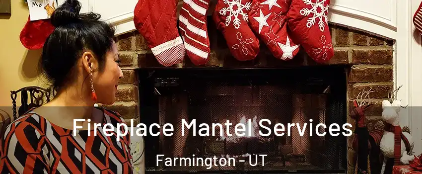  Fireplace Mantel Services Farmington - UT