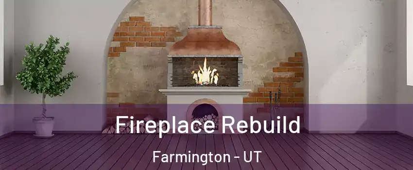  Fireplace Rebuild Farmington - UT