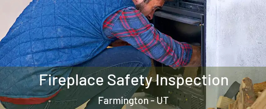  Fireplace Safety Inspection Farmington - UT