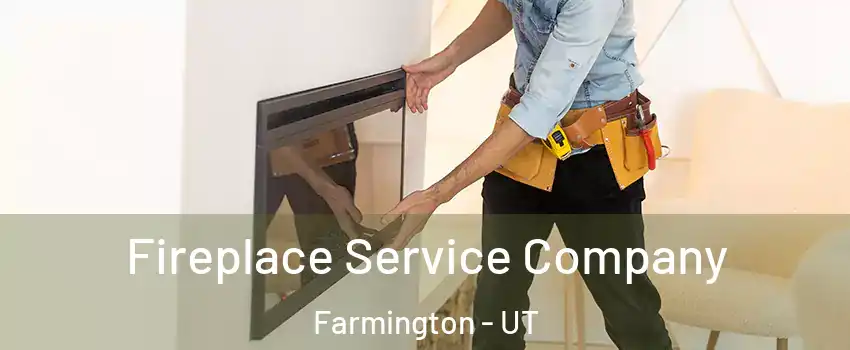  Fireplace Service Company Farmington - UT