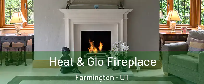  Heat & Glo Fireplace Farmington - UT