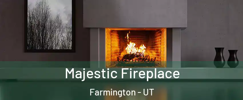  Majestic Fireplace Farmington - UT