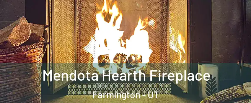  Mendota Hearth Fireplace Farmington - UT