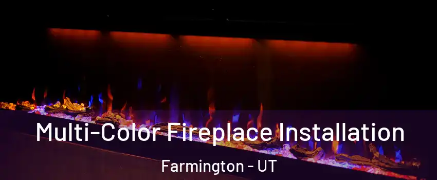  Multi-Color Fireplace Installation Farmington - UT