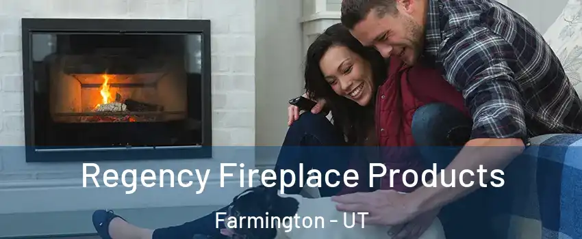  Regency Fireplace Products Farmington - UT
