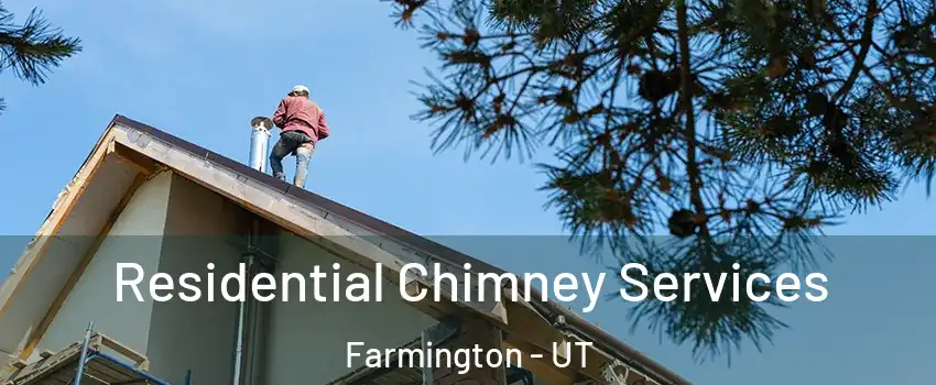  Residential Chimney Services Farmington - UT