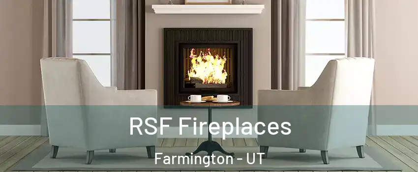  RSF Fireplaces Farmington - UT