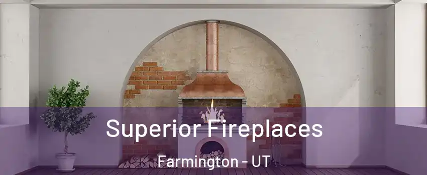  Superior Fireplaces Farmington - UT