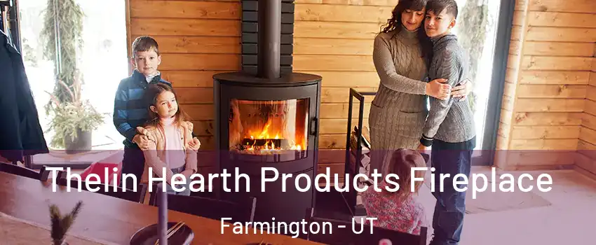  Thelin Hearth Products Fireplace Farmington - UT