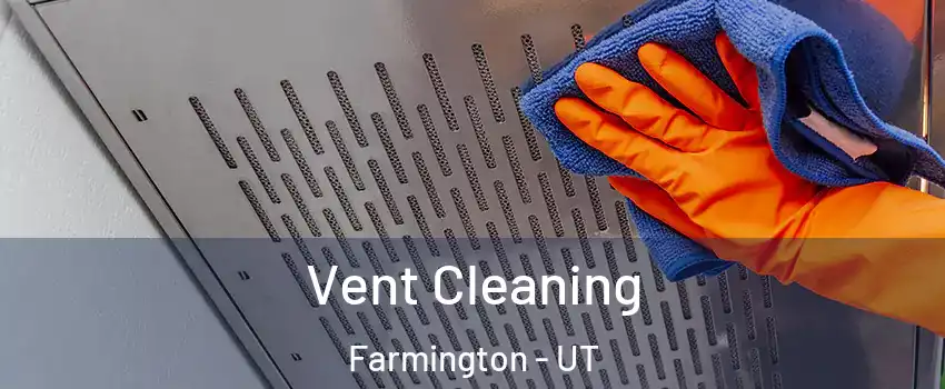  Vent Cleaning Farmington - UT